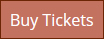 Buy Tickets Buy Tickets